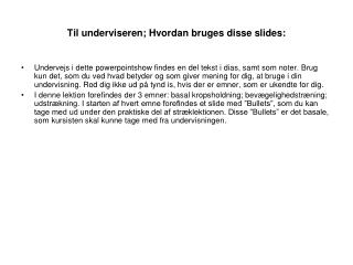 til underviseren hvordan bruges disse slides