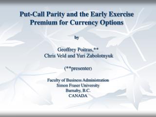 Put-Call Parity and the Early Exercise Premium for Currency Options by