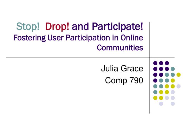 stop drop and participate fostering user participation in online communities