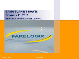GAMA BUSINESS TRAVEL February 11, 2011 American Airlines Direct Connect