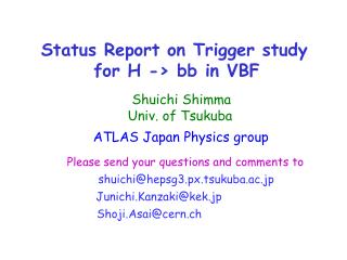 Status Report on Trigger study for H -&gt; bb in VBF