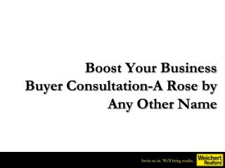 Boost Your Business Buyer Consultation-A Rose by Any Other Name