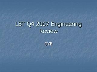 LBT Q4 2007 Engineering Review