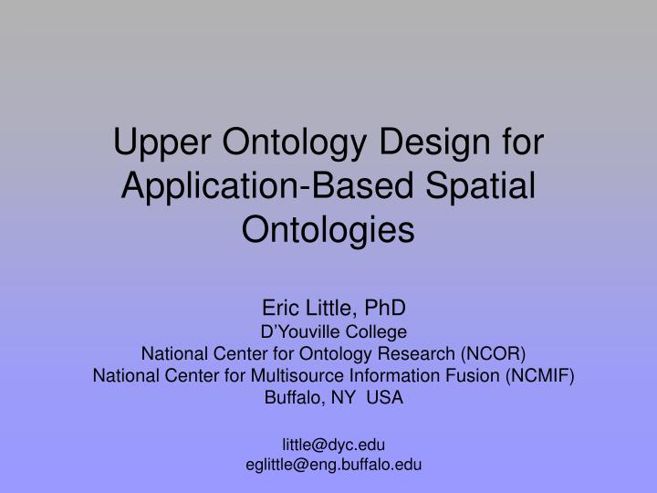 upper ontology design for application based spatial ontologies