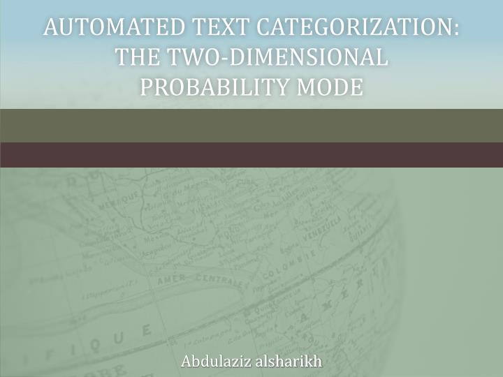 automated text categorization the two dimensional probability mode