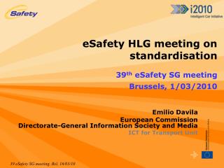 eSafety HLG meeting on standardisation 39 th eSafety SG meeting Brussels, 1/03/2010