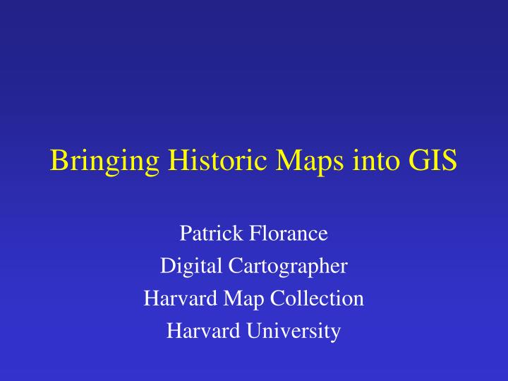 bringing historic maps into gis