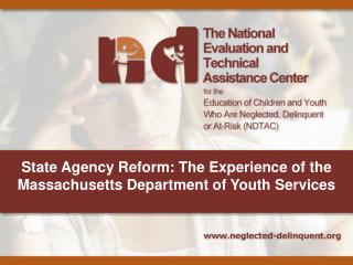 State Agency Reform: The Experience of the Massachusetts Department of Youth Services