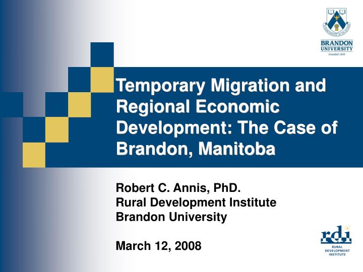 temporary migration and regional economic development the case of brandon manitoba