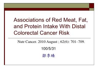 Associations of Red Meat, Fat, and Protein Intake With Distal Colorectal Cancer Risk
