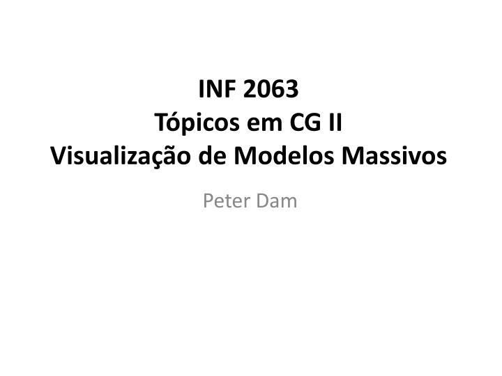 inf 2063 t picos em cg ii visualiza o de modelos massivos