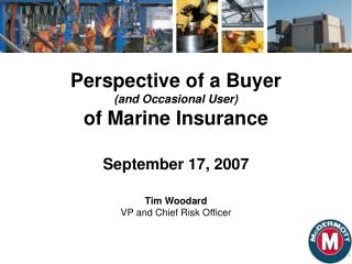Perspective of a Buyer (and Occasional User) of Marine Insurance