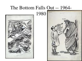 The Bottom Falls Out -- 1964-1980