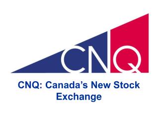 CNQ: Canada’s New Stock Exchange