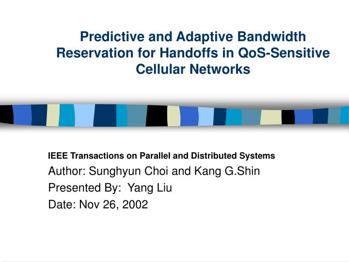 predictive and adaptive bandwidth reservation for handoffs in qos sensitive cellular networks