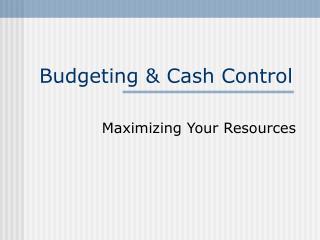 Budgeting &amp; Cash Control