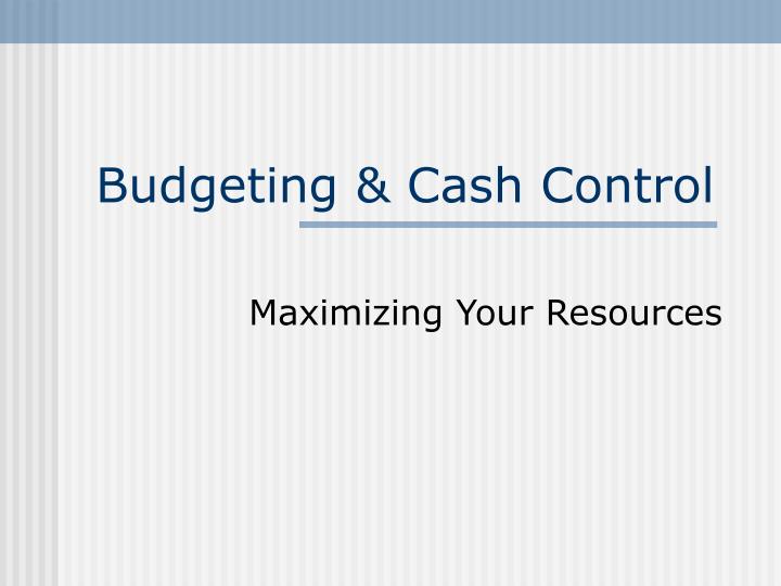 budgeting cash control
