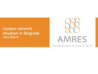 Campus network situation in Belgrade Mara Bukvi ?