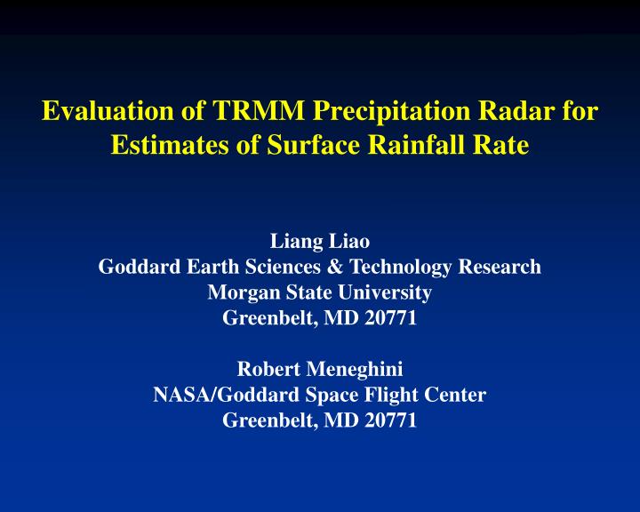 evaluation of trmm precipitation radar for estimates of surface rainfall rate