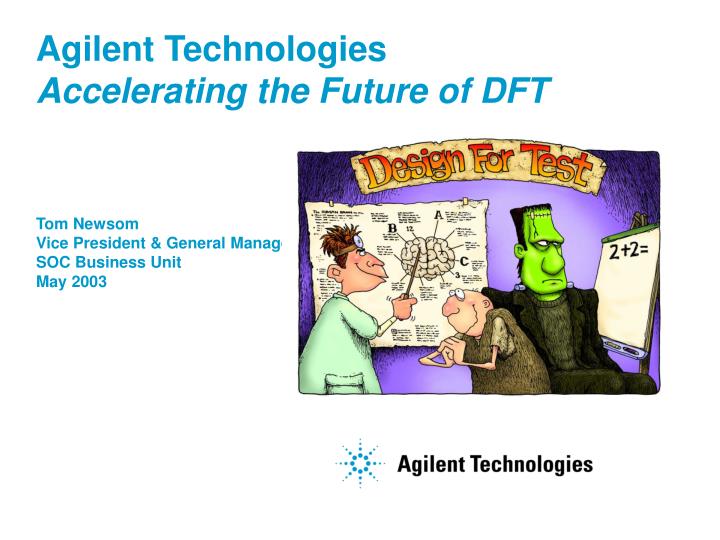 agilent technologies accelerating the future of dft