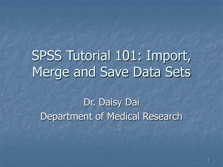 spss tutorial 101 import merge and save data sets