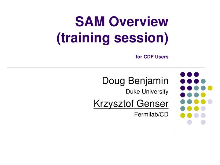 sam overview training session for cdf users