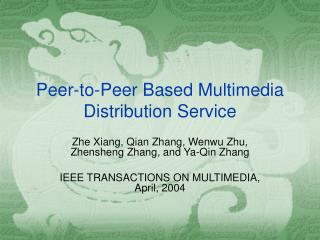 Peer-to-Peer Based Multimedia Distribution Service