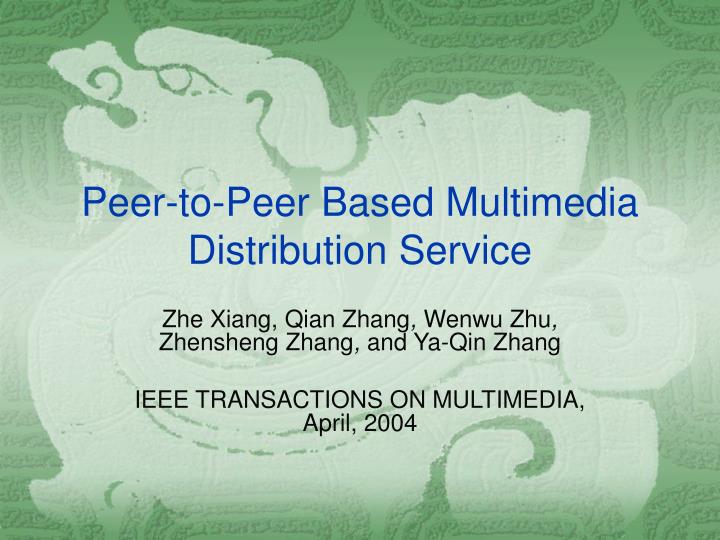 peer to peer based multimedia distribution service