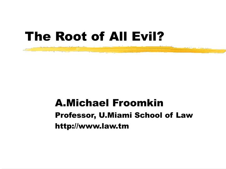 the root of all evil