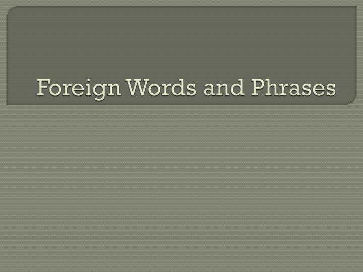 foreign words and phrases