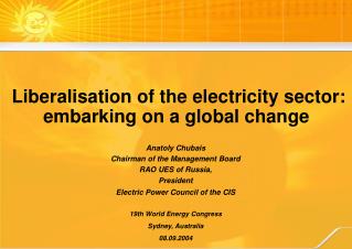 Liberalisation of the electricity sector: embarking on a global change