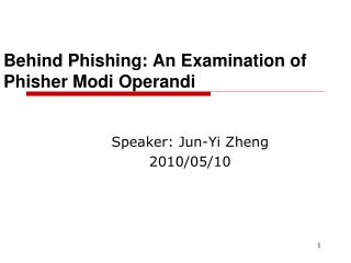 Behind Phishing: An Examination of Phisher Modi Operandi