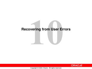 Recovering from User Errors