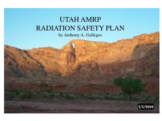 UTAH AMRP RADIATION SAFETY PLAN by Anthony A. Gallegos
