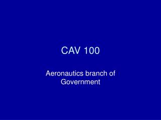 CAV 100