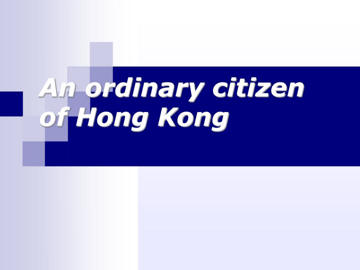 an ordinary citizen of hong kong