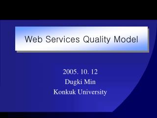 2005. 10. 12 Dugki Min Konkuk University