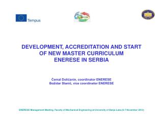 DEVELOPMENT, ACCREDITATION AND START OF NEW MASTER CURRICULUM ENERESE IN SERBIA