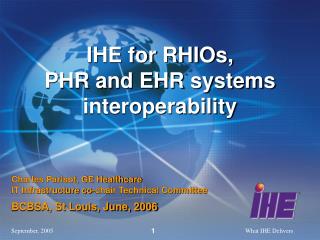 IHE for RHIOs, PHR and EHR systems interoperability