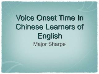Voice Onset Time In Chinese Learners of English