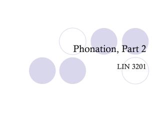 Phonation, Part 2