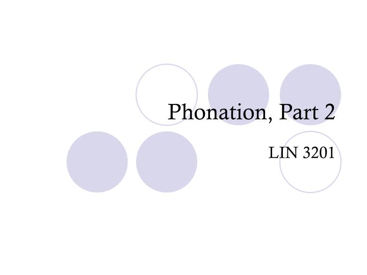 phonation part 2