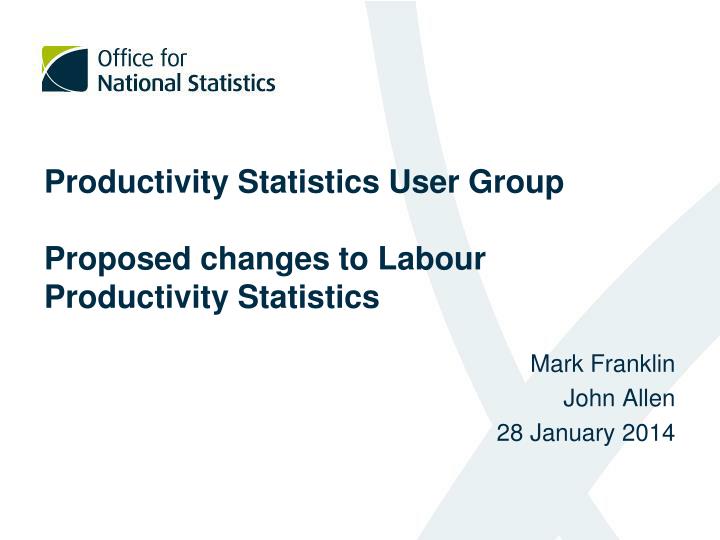 productivity statistics user group proposed changes to labour productivity statistics