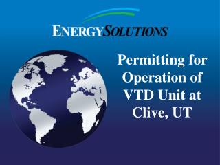 Permitting for Operation of VTD Unit at Clive, UT