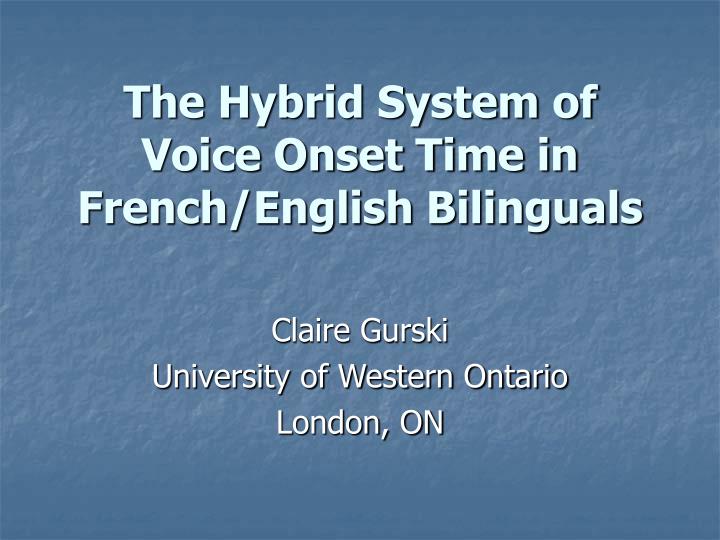 the hybrid system of voice onset time in french english bilinguals