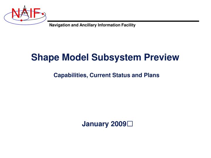 shape model subsystem preview capabilities current status and plans