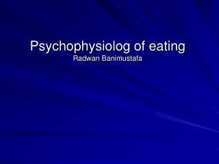 Psychophysiolog of eating Radwan Banimustafa
