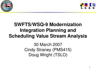 SWFTS/WSQ-9 Modernization Integration Planning and Scheduling Value Stream Analysis