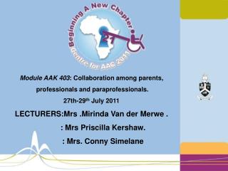 Module AAK 403 : Collaboration among parents, professionals and paraprofessionals.