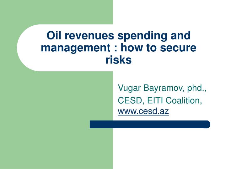 oil revenues spending and management how to secure risks